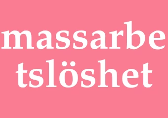 Synonym massarbetslöshet