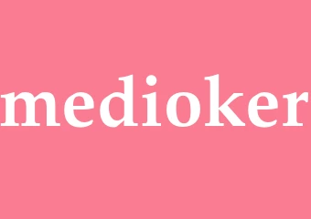 Synonym medioker
