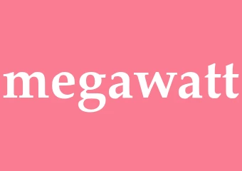 Synonym megawatt