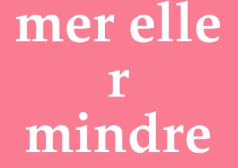 Synonym mer eller mindre