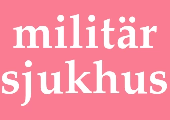 Synonym militärsjukhus