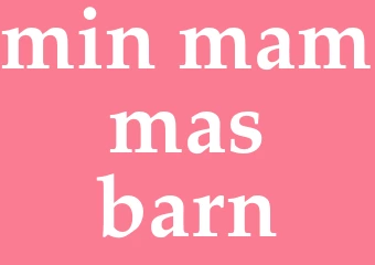 Synonym min mammas barn
