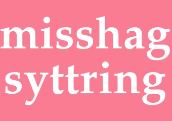 Synonym misshagsyttring