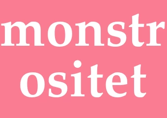 Synonym monstrositet