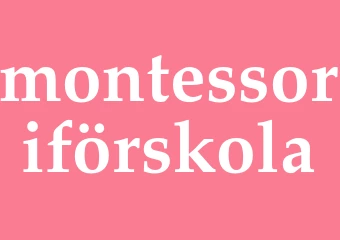 Synonym montessoriförskola
