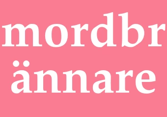 Synonym mordbrännare