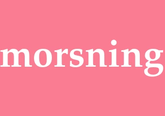 Synonym morsning