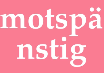 Synonym motspänstig