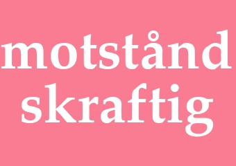 Synonym motståndskraftig