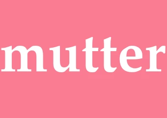 Synonym mutter
