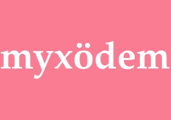 Synonym myxödem