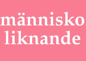 Synonym människoliknande