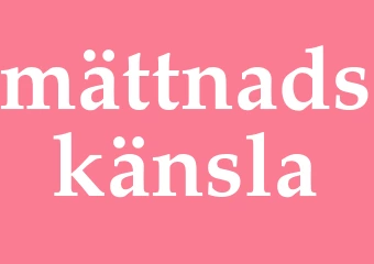 Synonym mättnadskänsla
