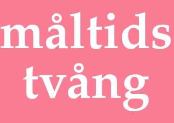 Synonym måltidstvång