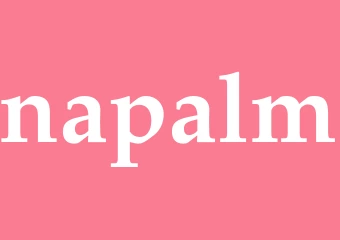 Synonym napalm