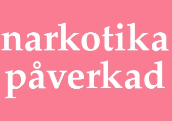 Synonym narkotikapåverkad