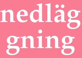 Synonym nedläggning