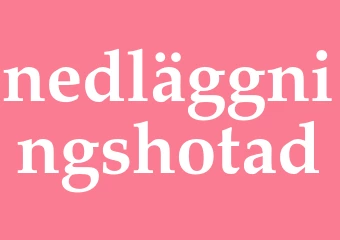 Synonym nedläggningshotad