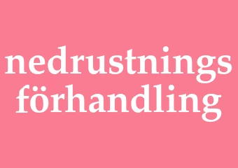 Synonym nedrustningsförhandling