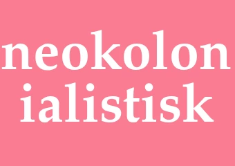 Synonym neokolonialistisk