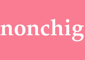 Synonym nonchig