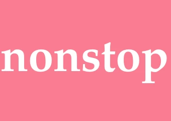 Synonym nonstop