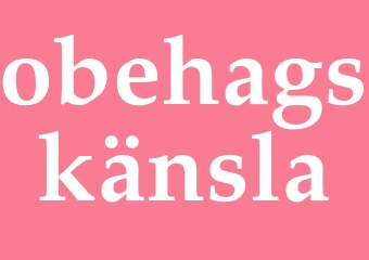 Synonym obehagskänsla
