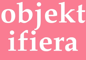 Synonym objektifiera