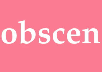 Synonym obscen
