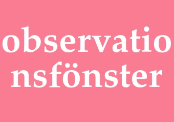 Synonym observationsfönster