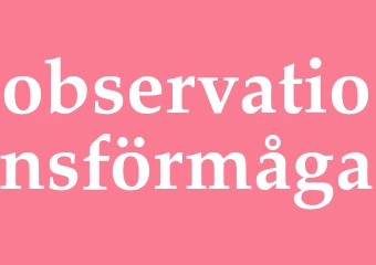 Synonym observationsförmåga