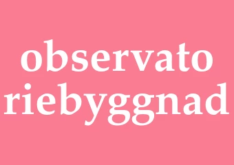 Synonym observatoriebyggnad
