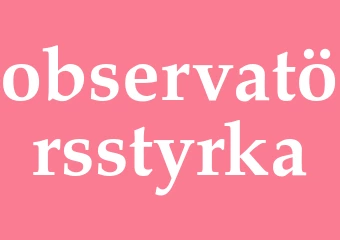 Synonym observatörsstyrka