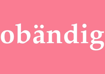 Synonym obändig