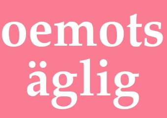Synonym oemotsäglig