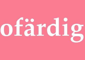 Synonym ofärdig