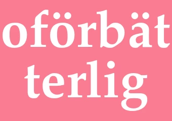 Synonym oförbätterlig