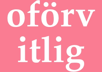 Synonym oförvitlig