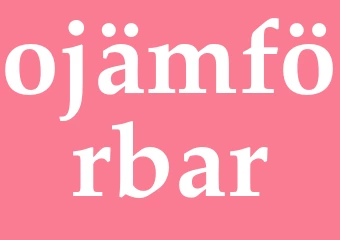 Synonym ojämförbar