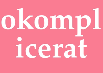 Synonym okomplicerat