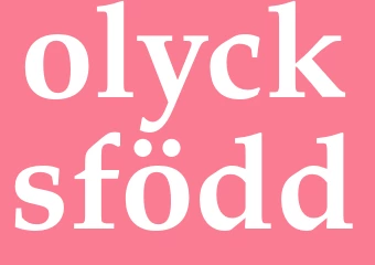 Synonym olycksfödd