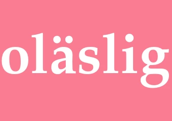 Synonym oläslig