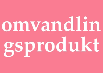 Synonym omvandlingsprodukt