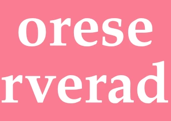 Synonym oreserverad
