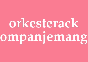 Synonym orkesterackompanjemang