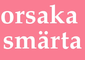 Synonym orsaka smärta