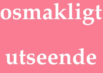Synonym osmakligt utseende
