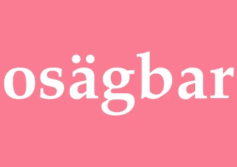 Synonym osägbar
