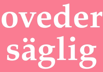Synonym ovedersäglig