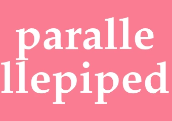 Synonym parallellepiped
